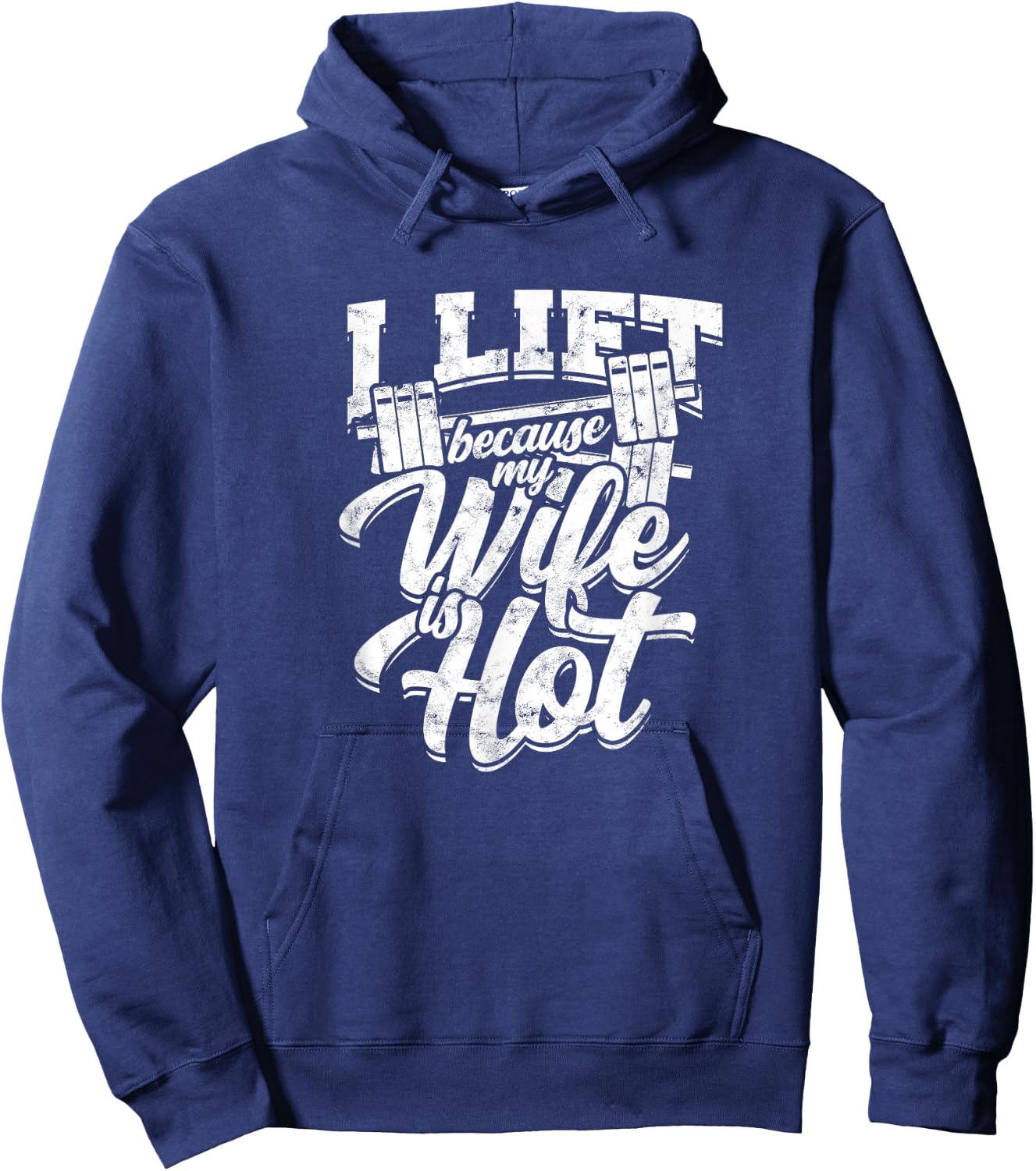 I lift because my wife is hot – Gym fitness Hoodie - Hoodie | Navy