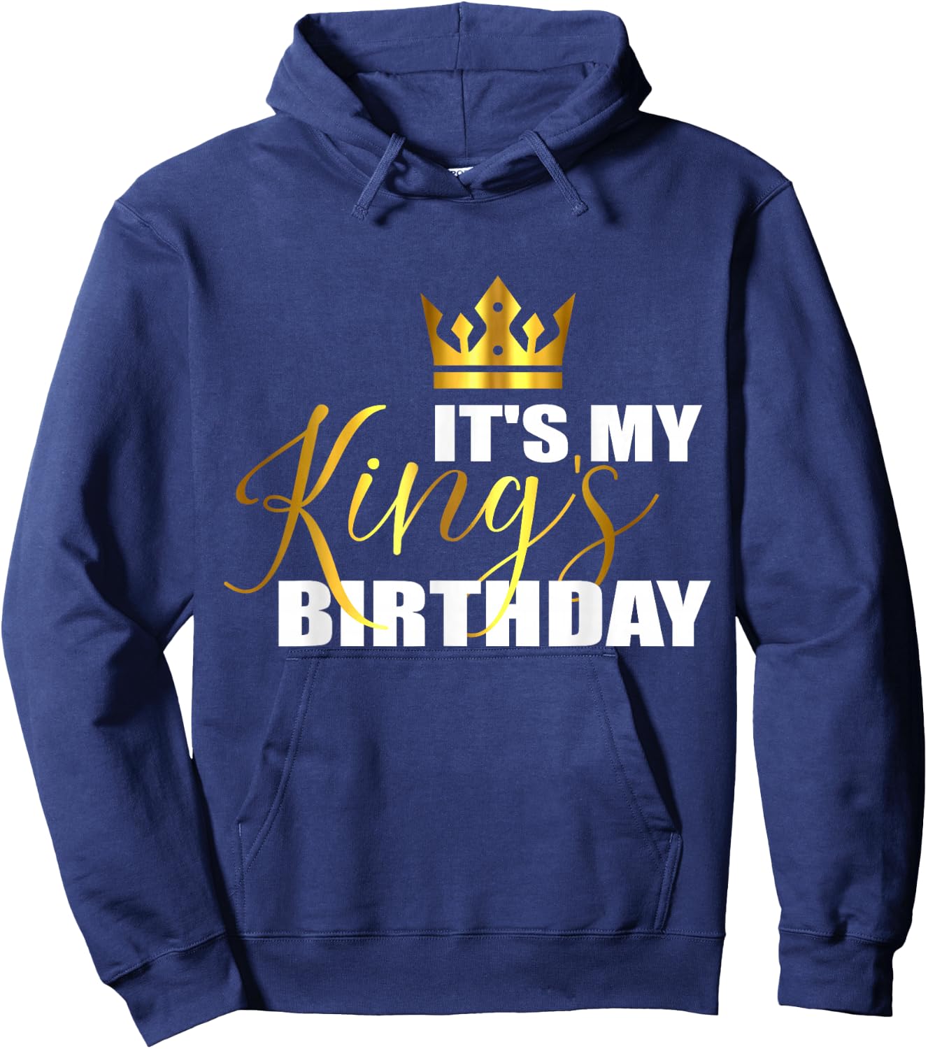 It's My King Birthday Funny Birthday Squad Cool B-Day Boy Hoodie - Hoodie | Navy