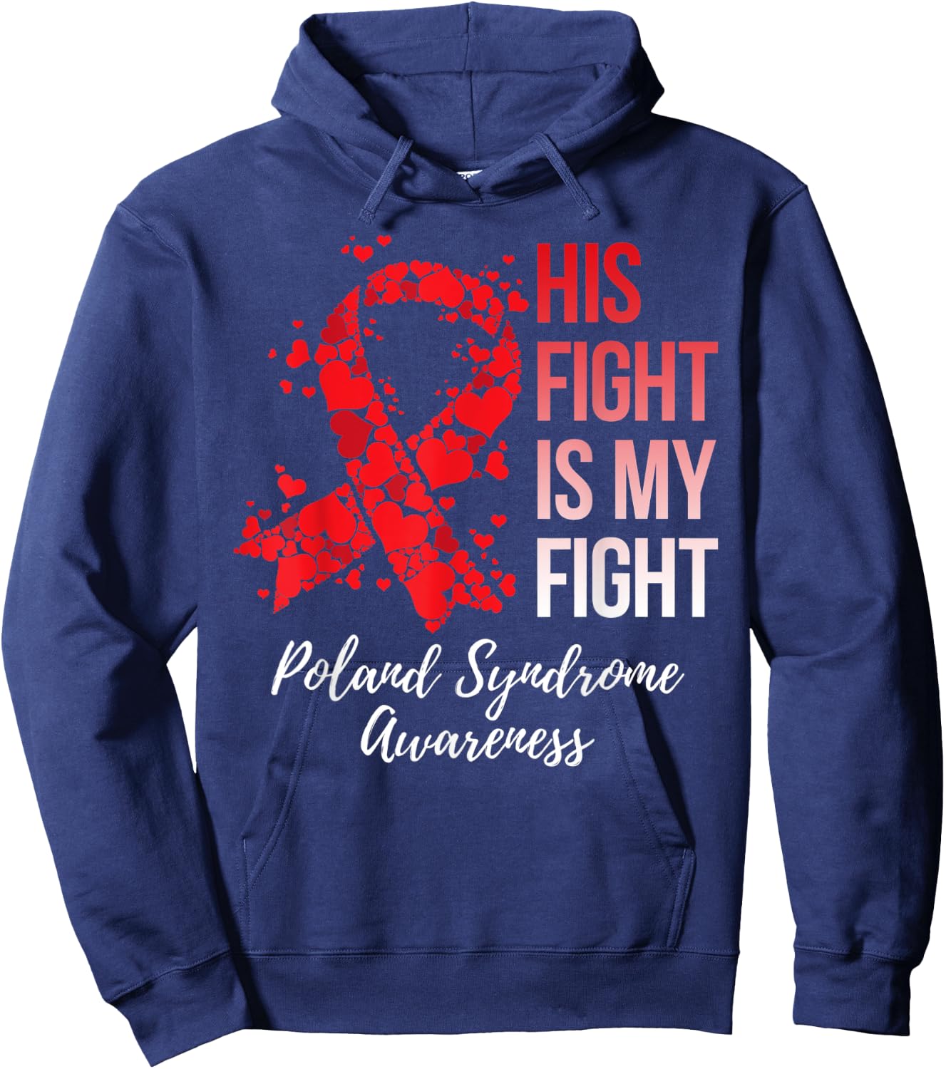 His Fight Is My Fight Poland Syndrome Awareness Hoodie - Hoodie | Navy