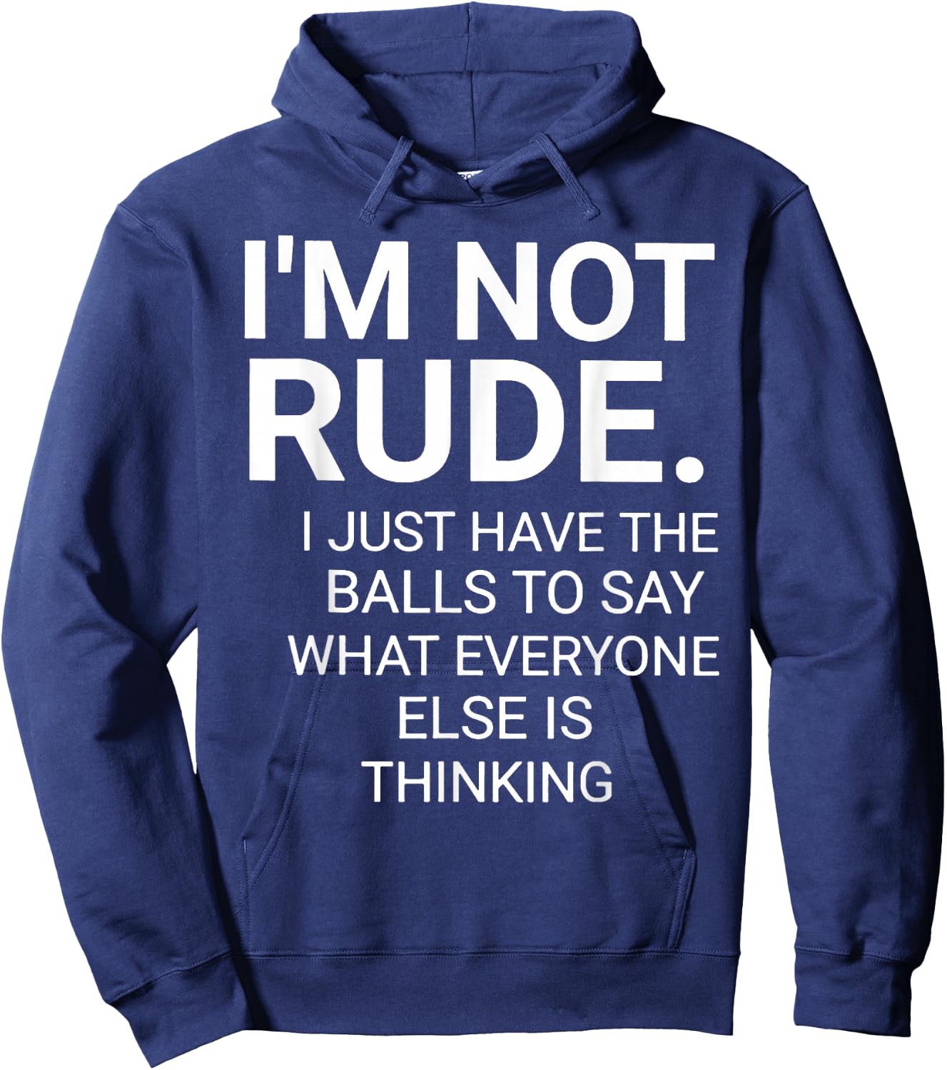 I'm Not Rude I Just Have The Balls To Say Hoodie - Hoodie | Navy