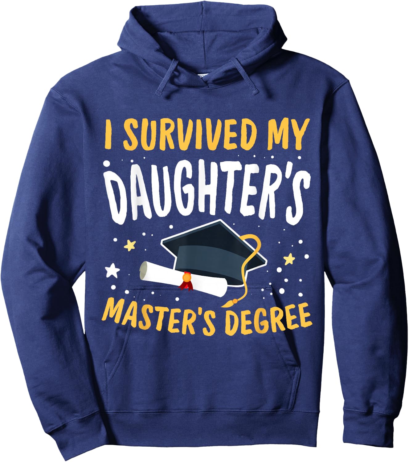 I Survived My Daughter's Master's Degree Happy Senior 2025 Hoodie - Hoodie | Navy