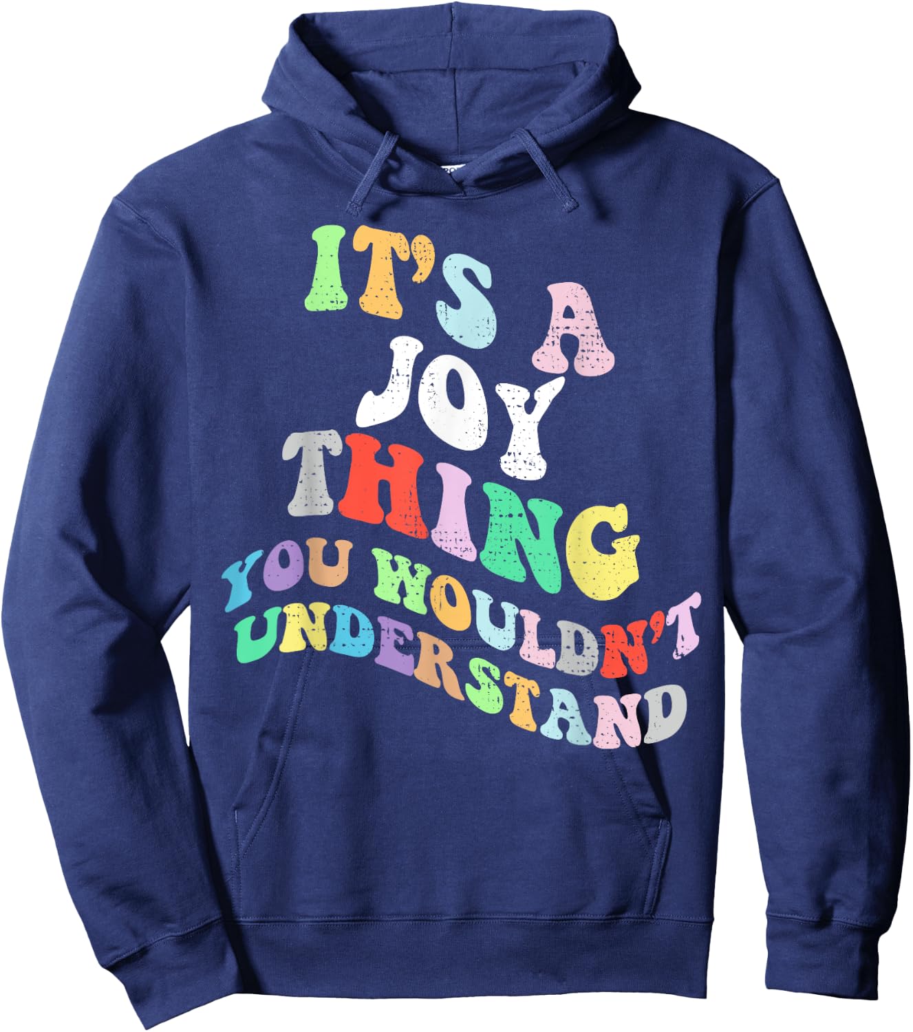 Retro Groovy Its a Joy Thing You Wouldnt Understand Hoodie - Hoodie | Navy