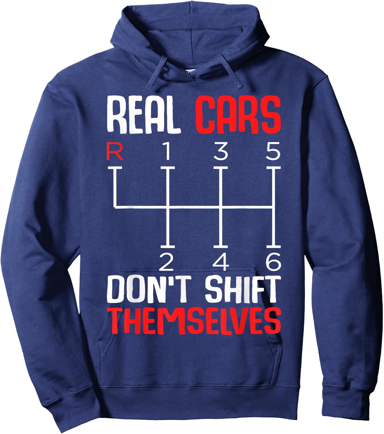 Real Cars Don't Shift Themselves 6 Speed Manual Transmission Hoodie - Hoodie | Navy