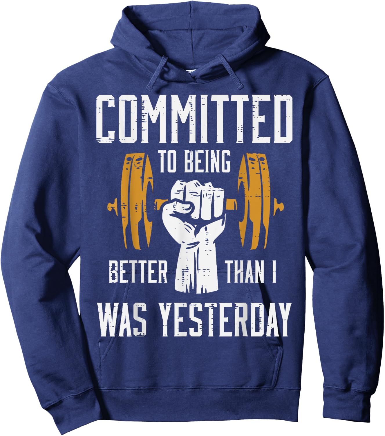 Gym Committed To Better Than Yesterday Workout Men Women Hoodie - Hoodie | Navy