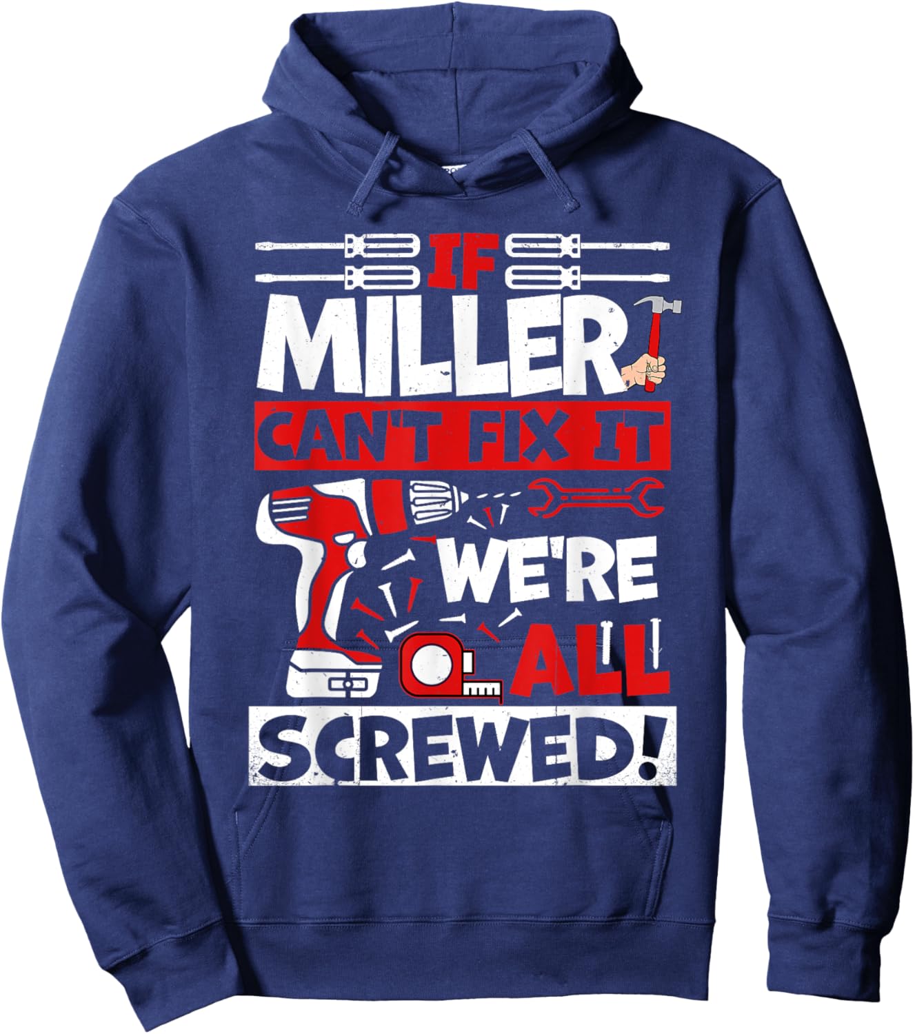 Funny Miller. If Miller Can't Fix It, We're All Screwed Hoodie - Hoodie | Navy