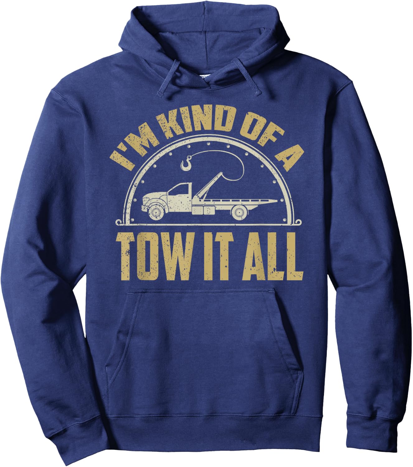 Tow Truck Driver Shirt Towing Quote Funny Tow Truck Gift Hoodie - Hoodie | Navy