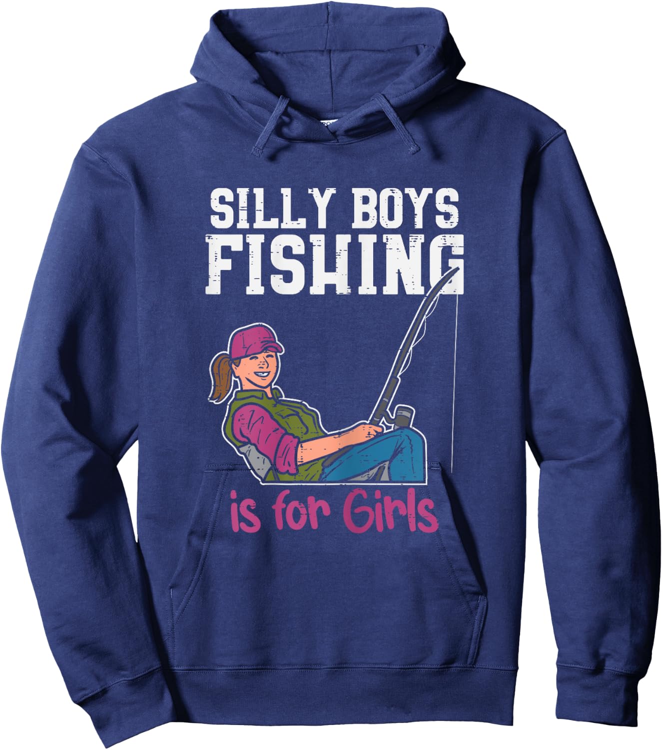 Silly Boys Fishing Is For Girls Fisherman Angler Women Gift Hoodie - Hoodie | Navy