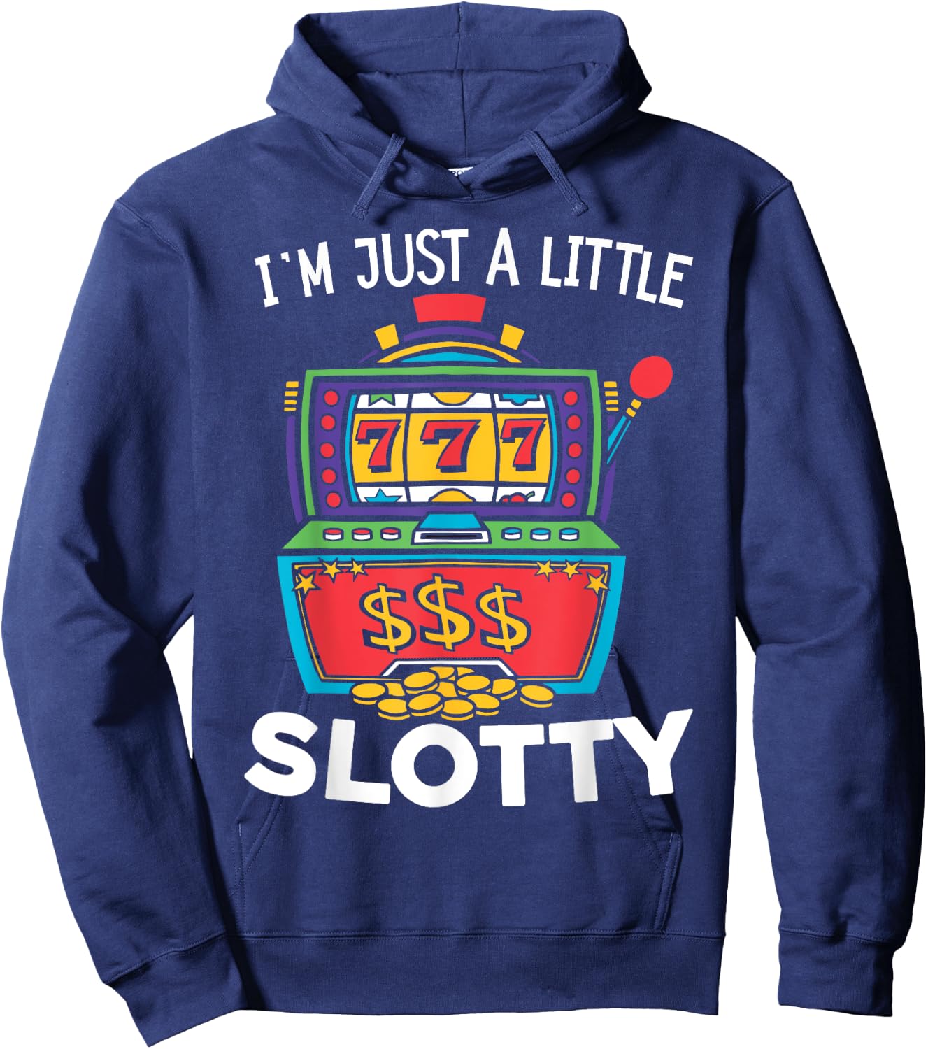 Just A Little Slotty Casino Gambling Roulette Slot Machine Hoodie - Hoodie | Navy