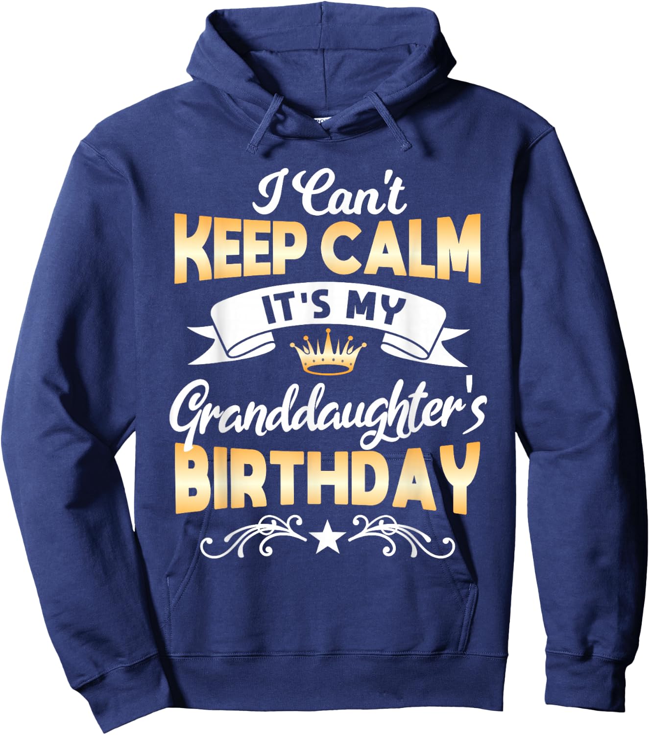 It's My Granddaughter's Birthday Shirt I Can't Keep Calm Par Hoodie - Hoodie | Navy