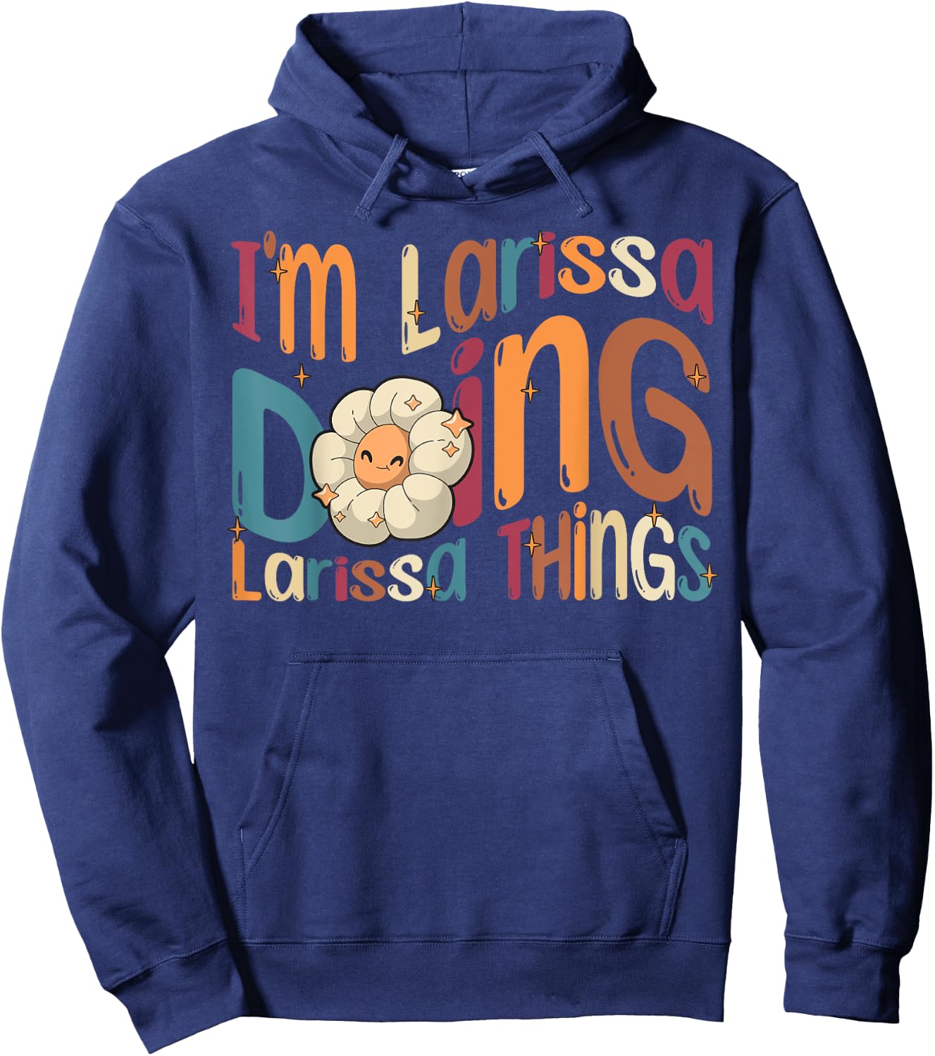 I'm Larissa Doing Larissa Things Funny Groovy Retro Larissa Hoodie - Hoodie | Navy