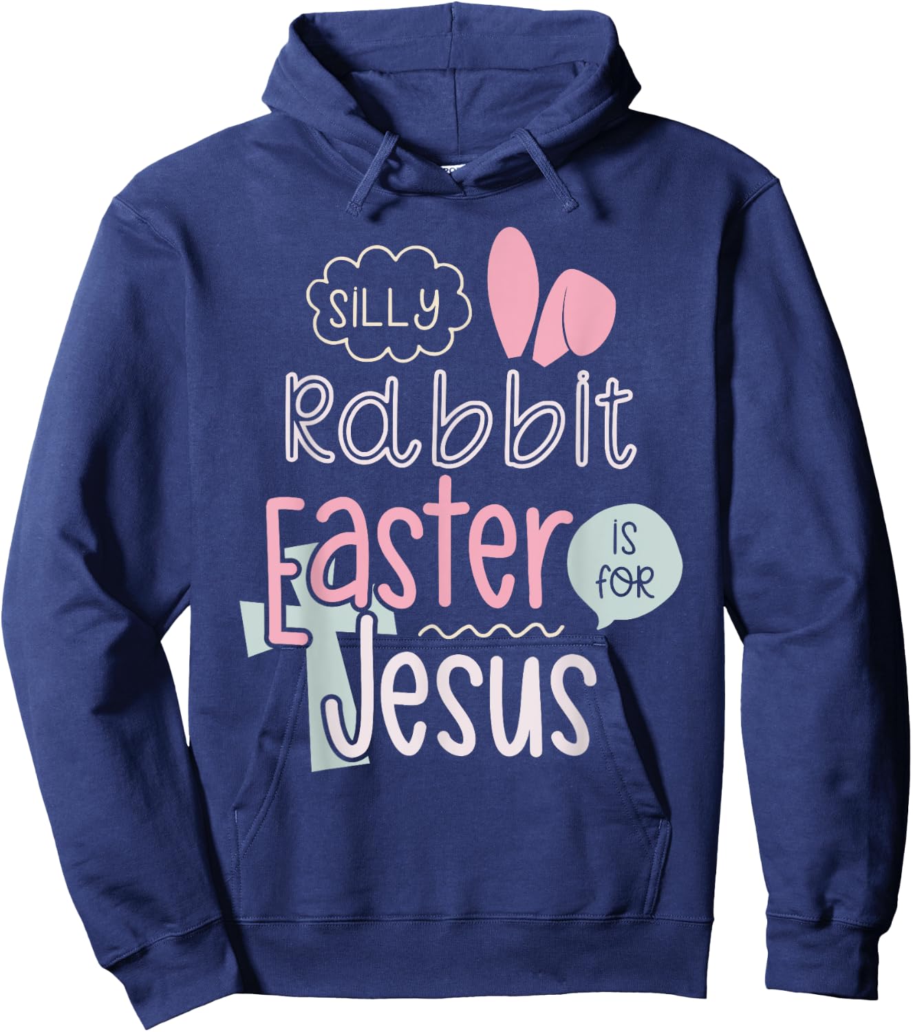 Silly Rabbit Easter Is For Jesus Boys Girls Kids Hoodie - Hoodie | Navy