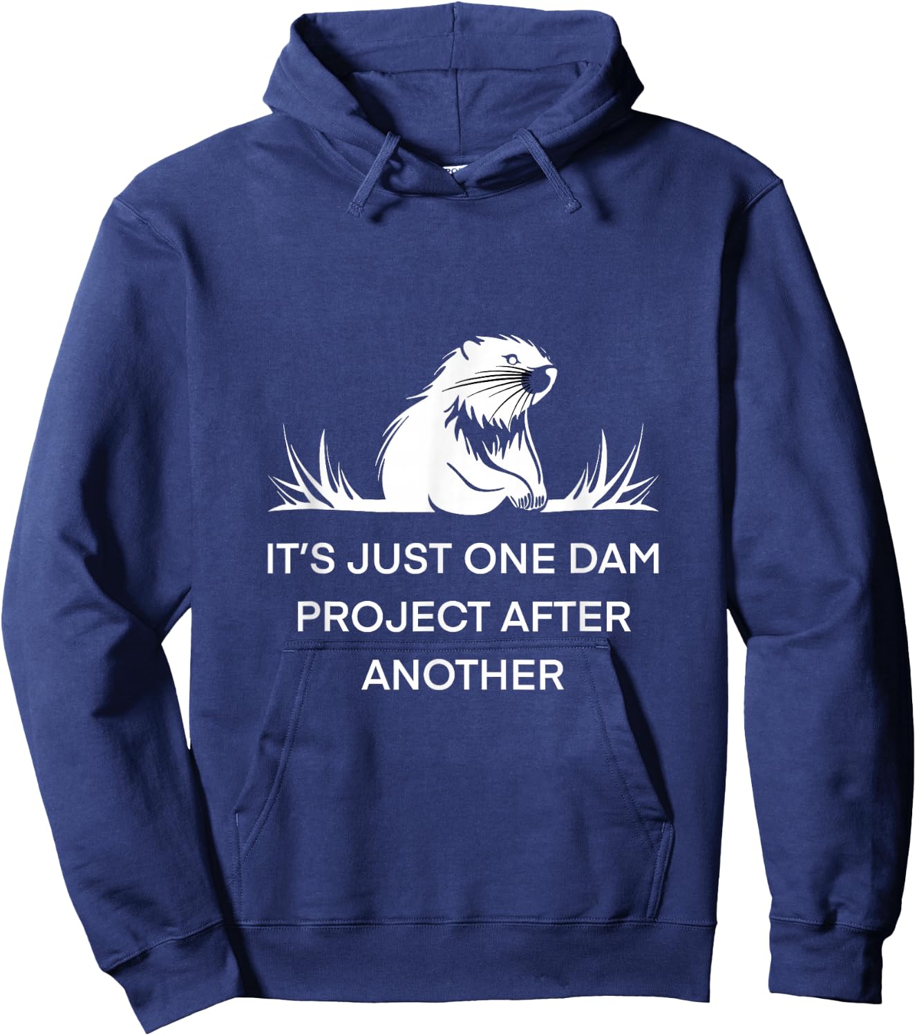 It's Just One Dam Project After Another Beaver -Adults Black Short Sleeve Cotton 65% Polyester 35% Nature Hoodie - Hoodie | Navy