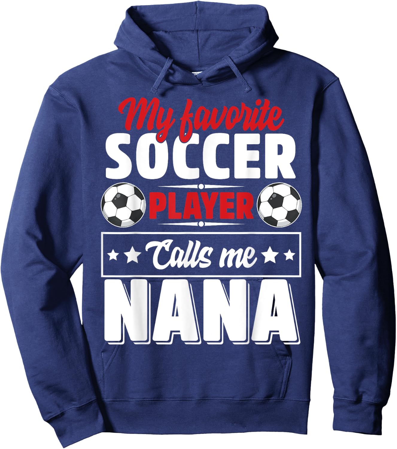 My Favorite Soccer Player Calls Me Nana Mothers Day Cute Hoodie - Hoodie | Navy