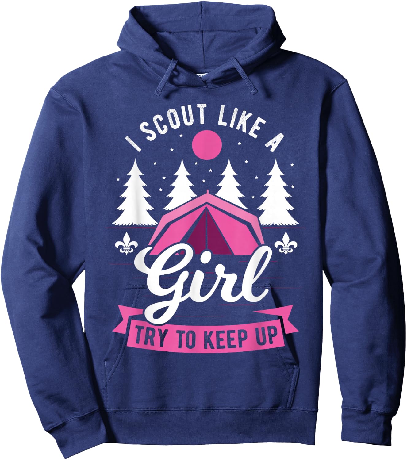 I Scout Like A Girl Try To Keep Up - Scouting Scout Hoodie - Hoodie | Navy