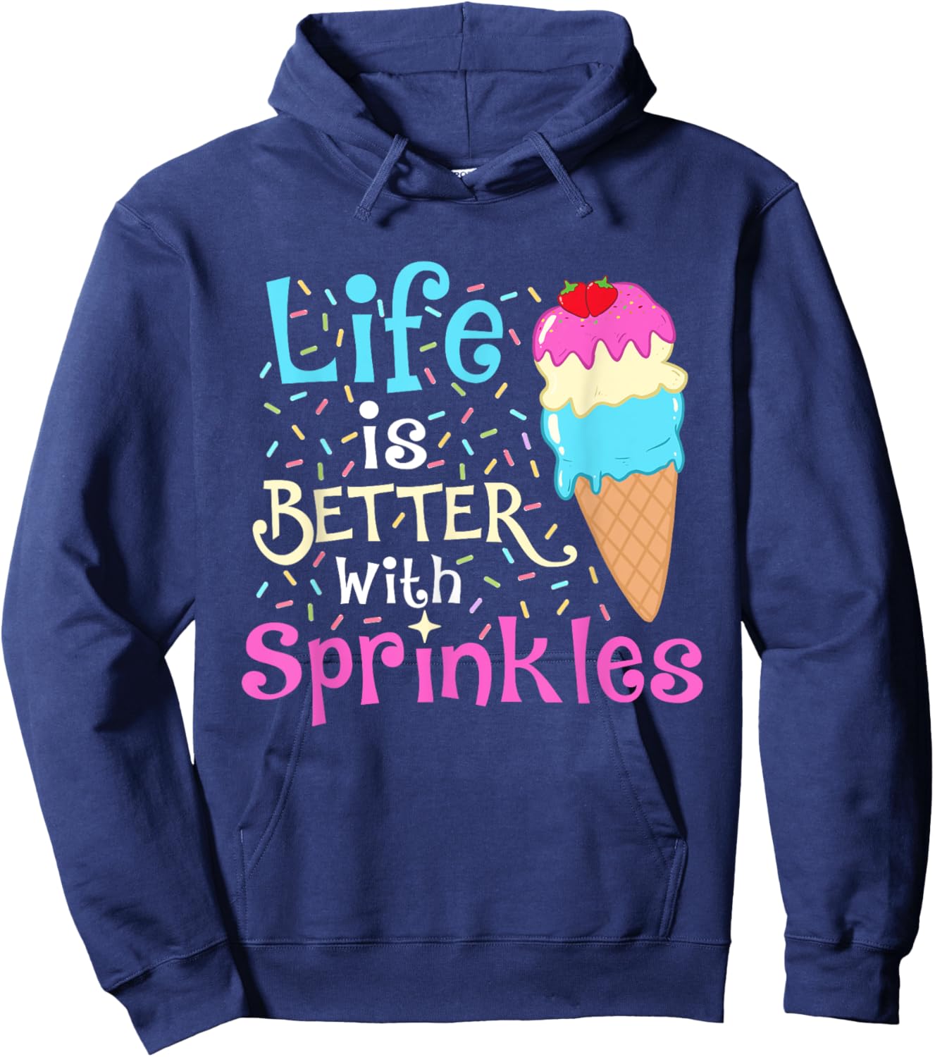 Life is Better With Sprinkles - Ice Cream Lover Gelato Women Girls Kids Hoodie - Hoodie | Navy
