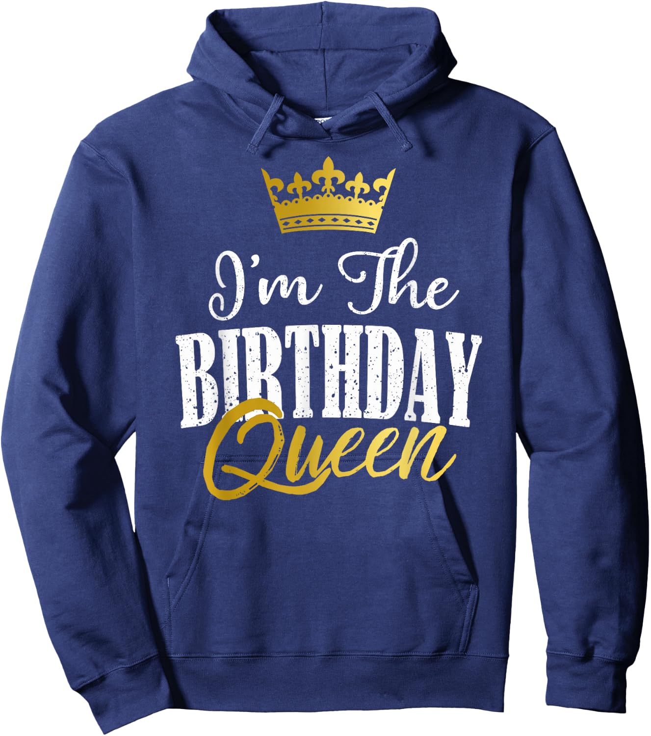 I'm The Birthday Queen Funny Matching Birthday Party Gift Hoodie - Hoodie | Navy