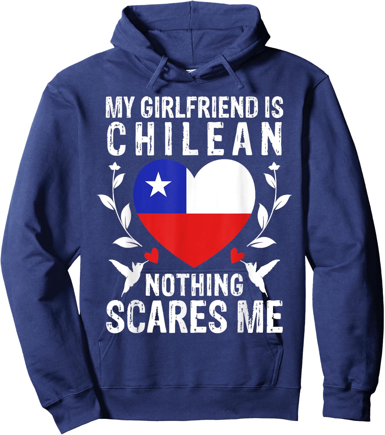 My Girlfriend Is Chilean Nothing Scares Me Chile Flag Hoodie - Hoodie | Navy