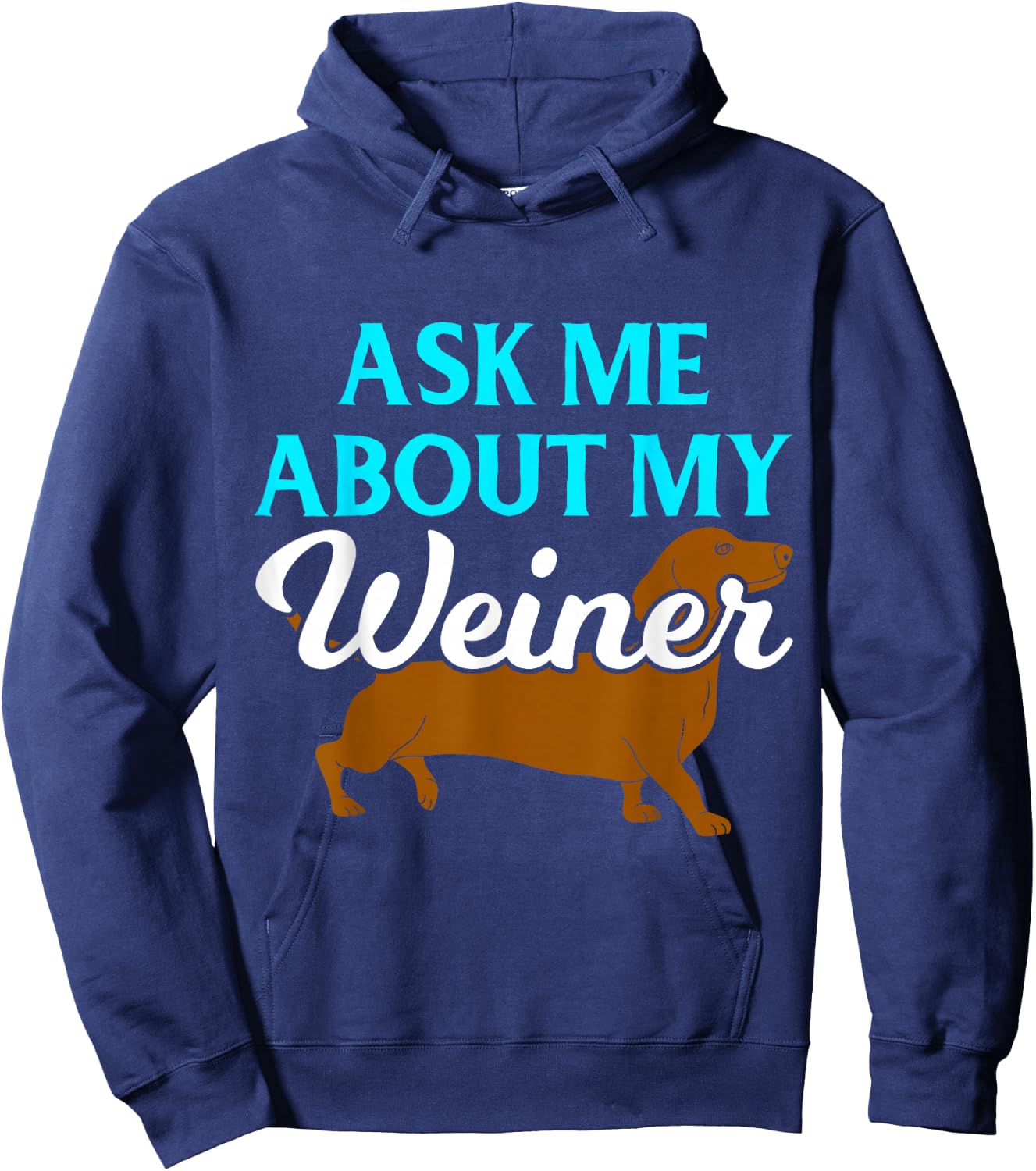 Ask Me About My Weiner Hoodie - Hoodie | Navy