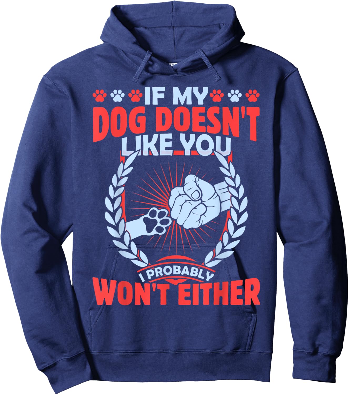 If My Dog Doesn't Like You I Probably Won't Either Pet Hoodie - Hoodie | Navy