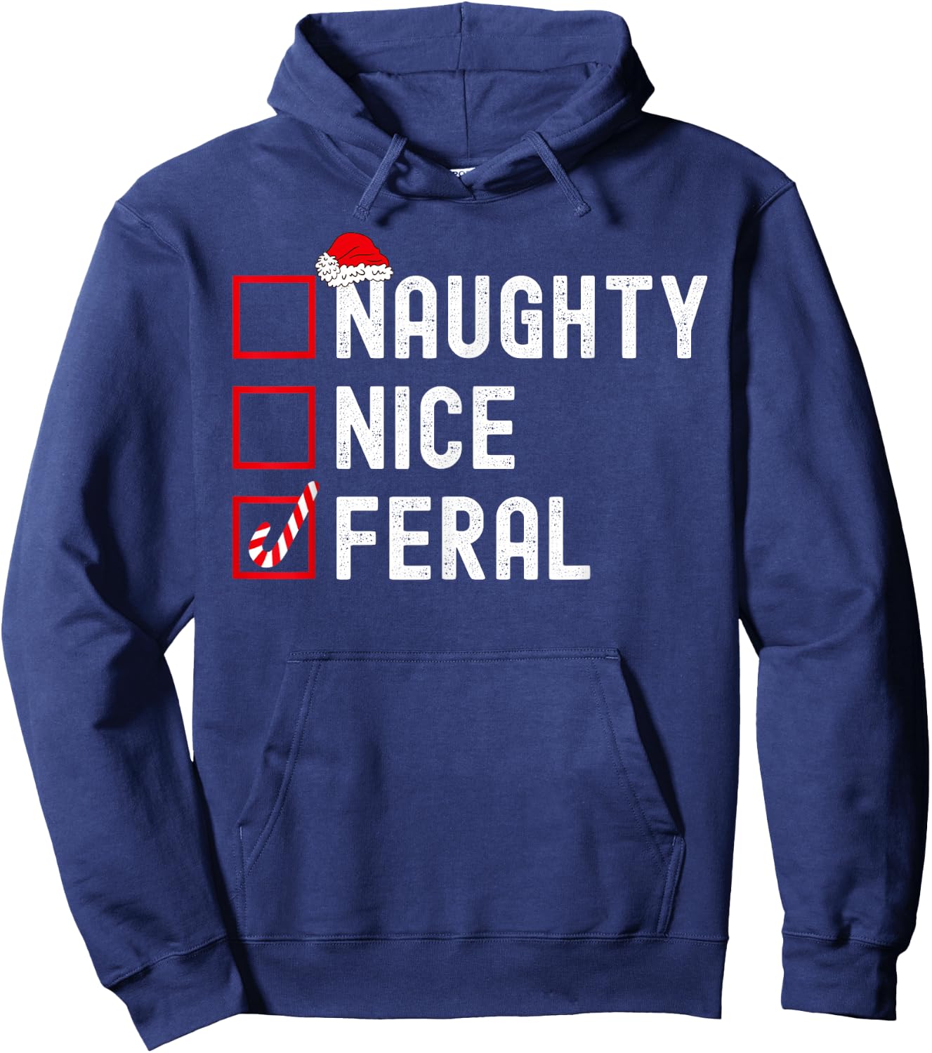 Naughty Nice Or Feral Checklist Funny Christmas List Hoodie - Hoodie | Navy