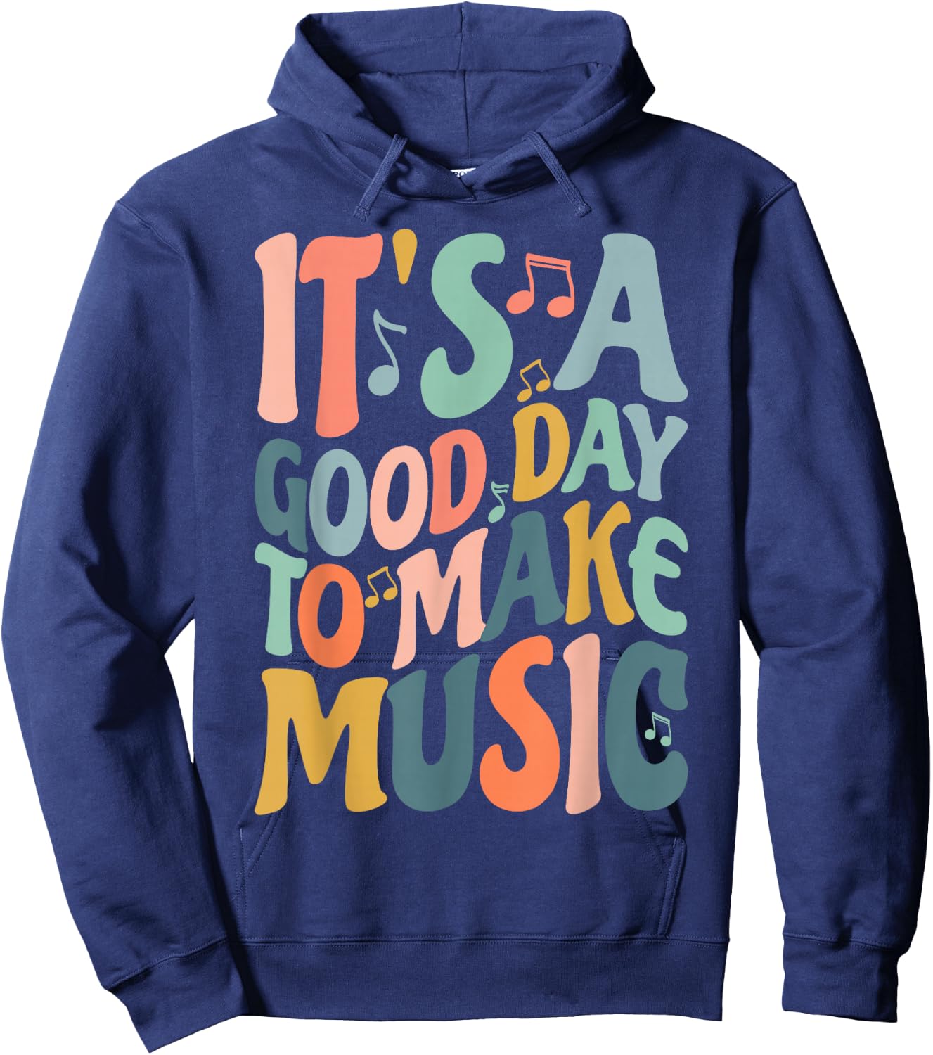 It's A Good Day to Make Music Musician Band Music Teacher Hoodie - Hoodie | Navy