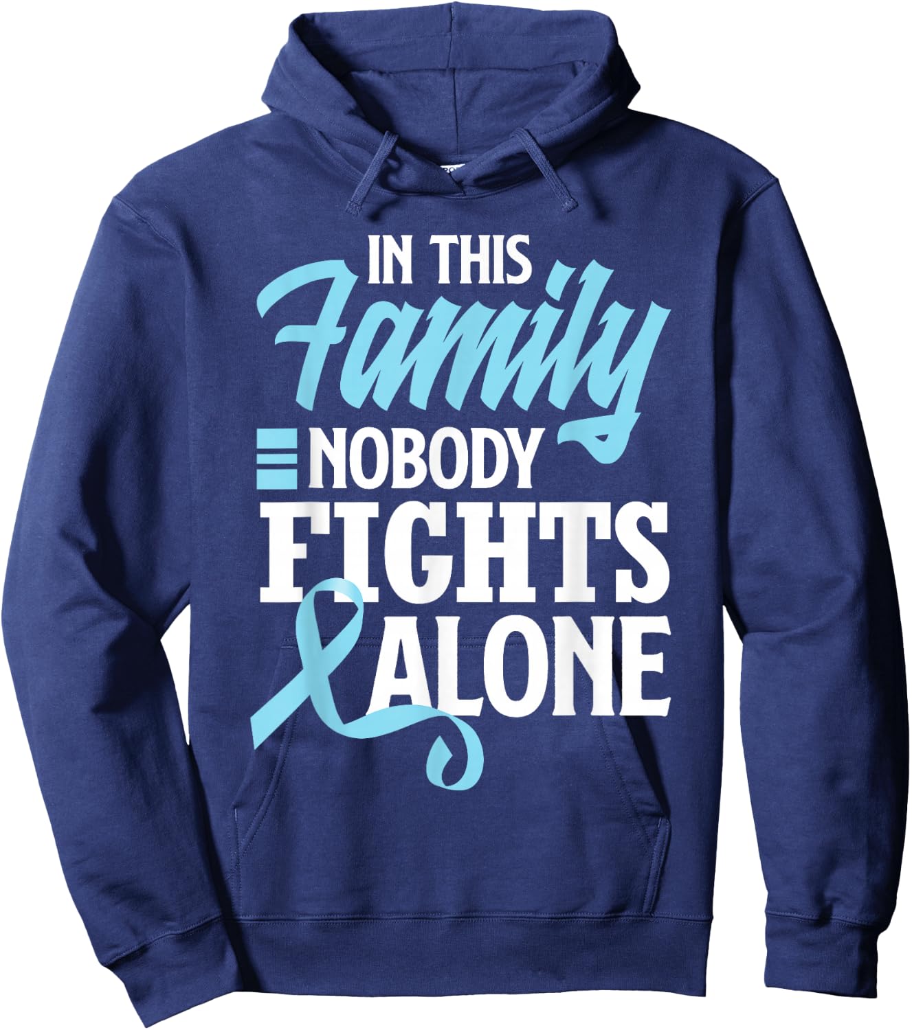 In This Family Nobody Fights Alone Prostate Cancer Awareness Hoodie - Hoodie | Navy