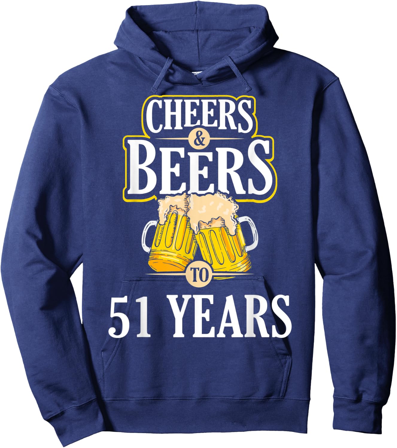Funny Cheers and Beers to 51 YEARS Birthday Party Gift Hoodie - Hoodie | Navy
