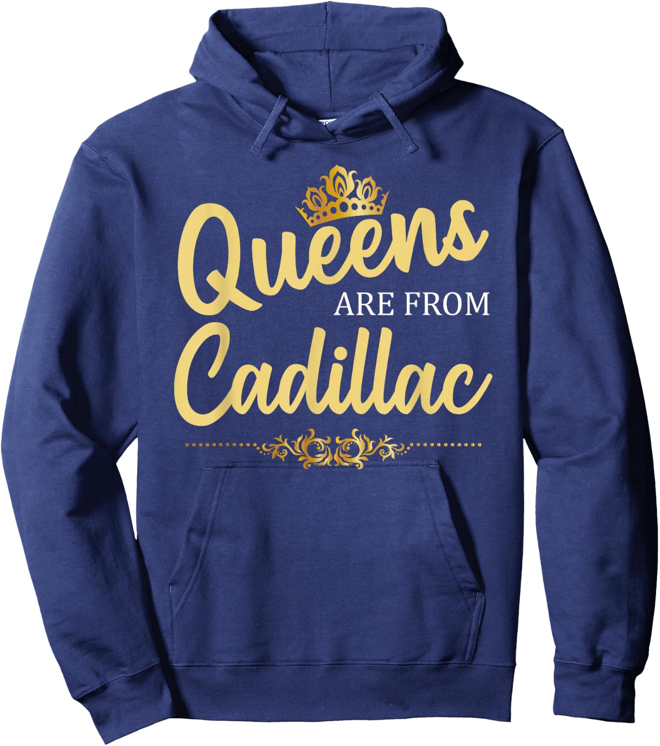 Queens Are From CADILLAC MI MICHIGAN Funny Home Roots Gift Hoodie - Hoodie | Navy