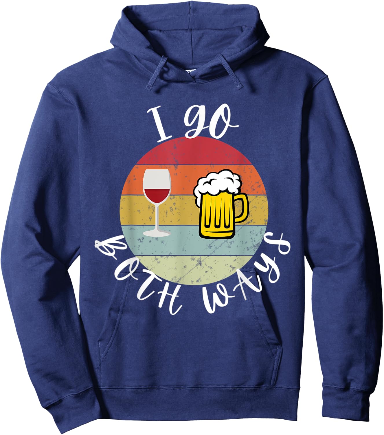 I Go Both Ways Wine Beer Drinking Alcohol Funny Hoodie - Hoodie | Navy