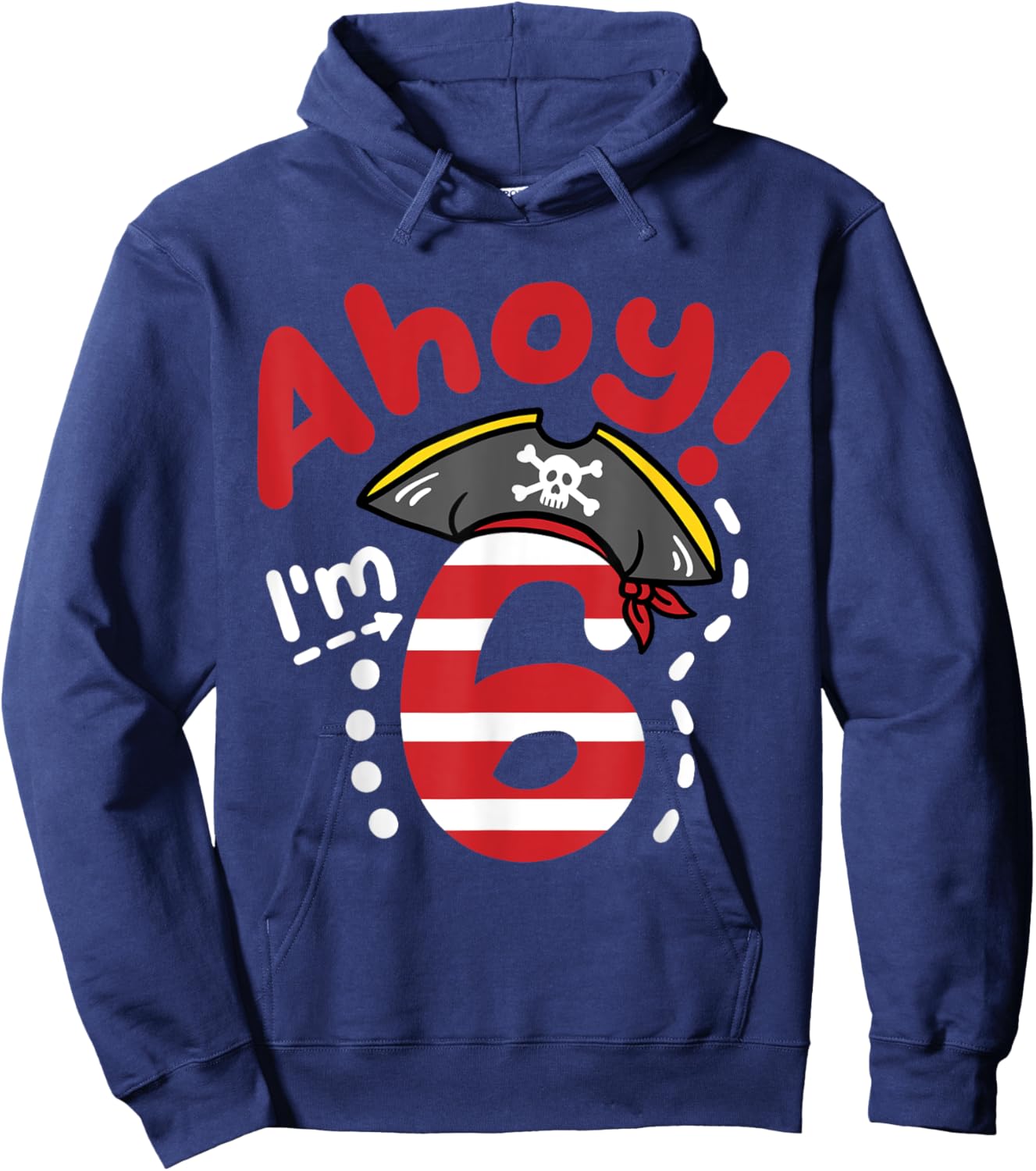 Ahoy I'm 6, Cool Pirate Theme 6th Birthday Party Boys Girls Hoodie - Hoodie | Navy