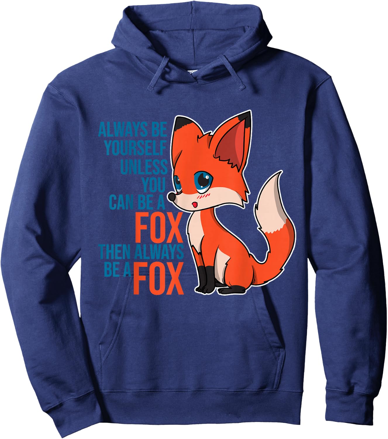 Fox - Always Be Yourself Unless You Can Be A Fox Gift Animal Hoodie - Hoodie | Navy