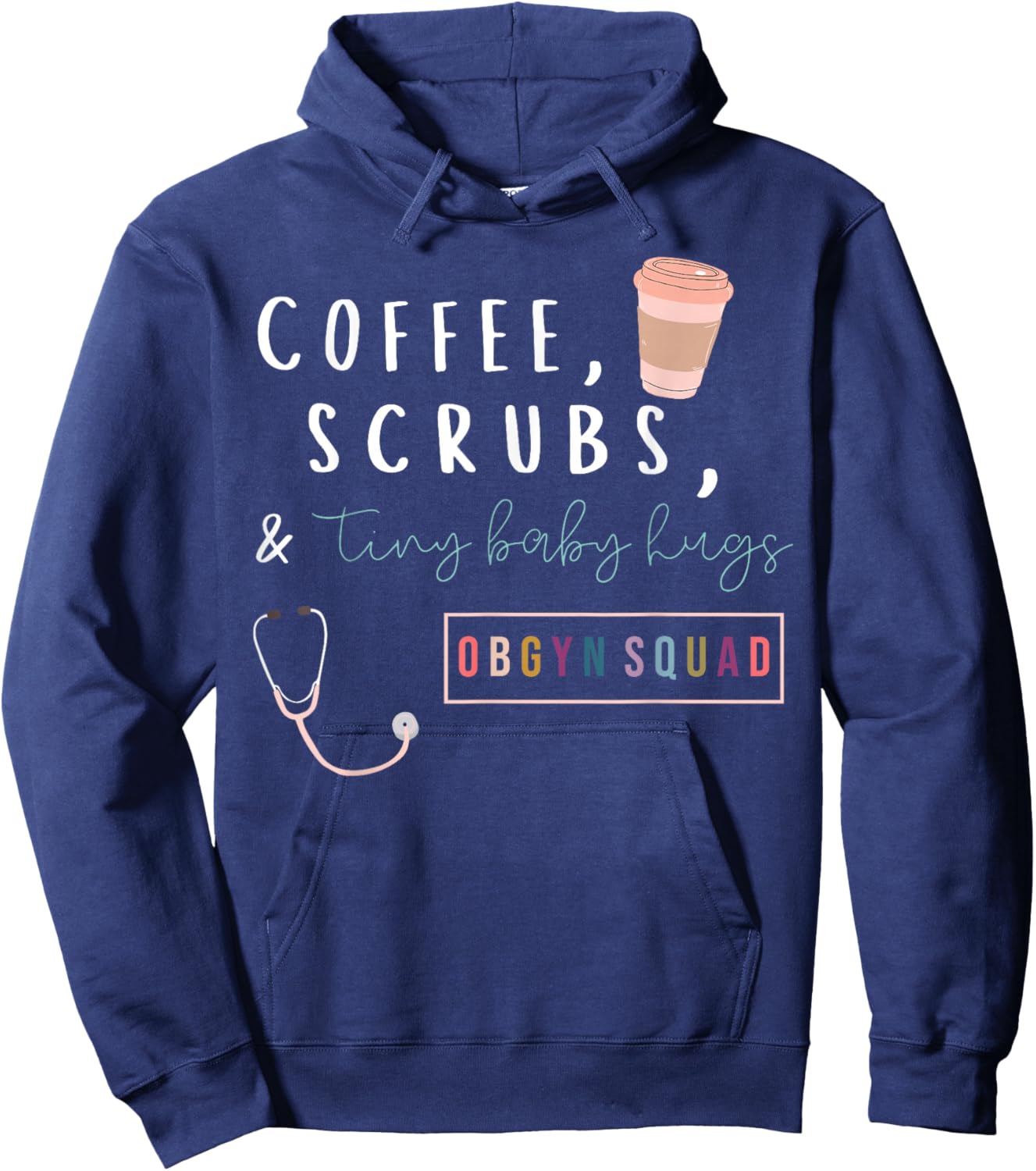 OBGYN Squad Rainbow Coffee Coffee Scrubs & Tiny Baby Hugs Hoodie - Hoodie | Navy