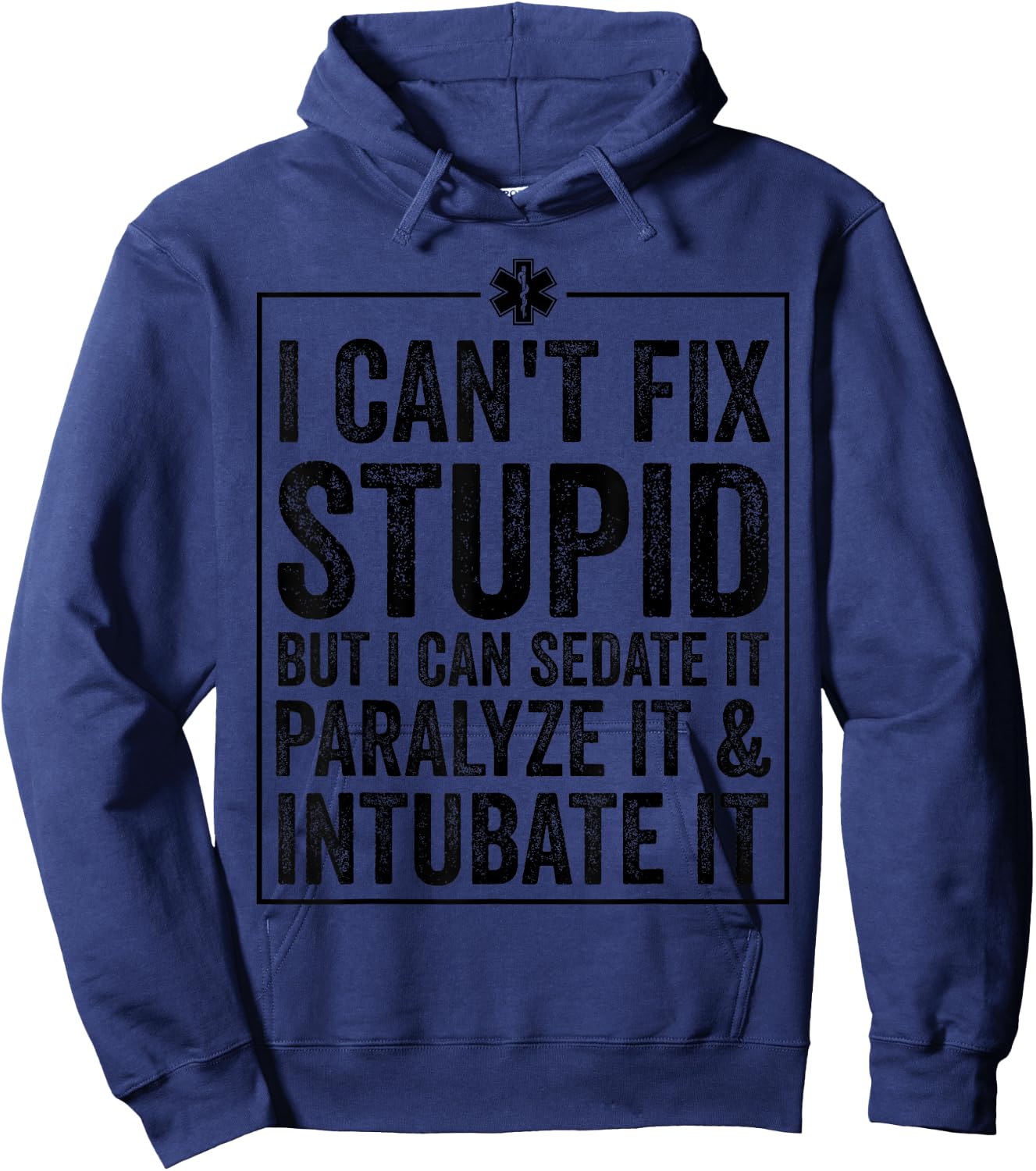 Funny I Can't Fix Stupid Paramedic Gift Men Women Cool EMT Hoodie - Hoodie | Navy
