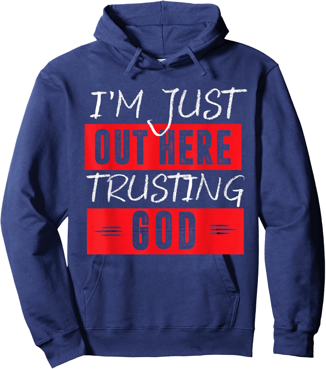 I'm Just Out Here Trusting God Hoodie - Hoodie | Navy