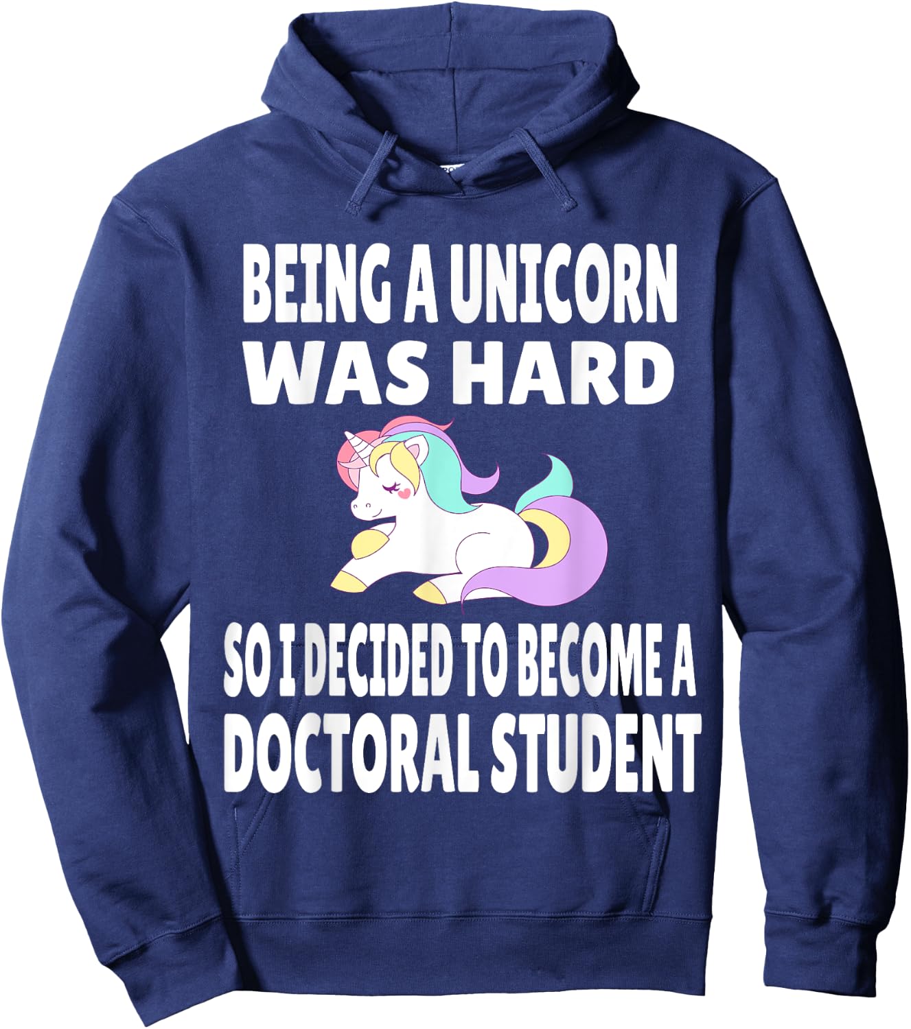 Funny Doctoral Student Unicorn PhD PsyD EdD Grad School Gift Hoodie - Hoodie | Navy