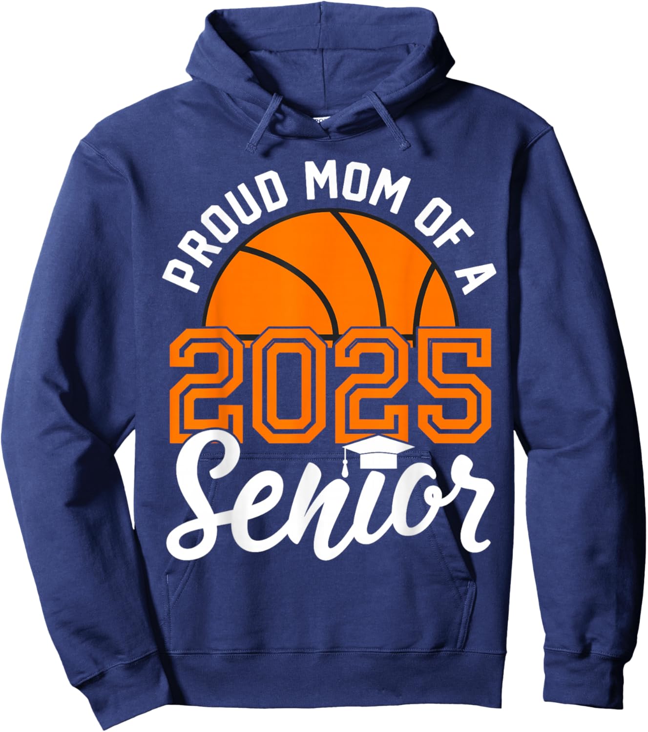 Mom Of A Senior Basketball Graduation Class of 2025 Hoodie - Hoodie | Navy
