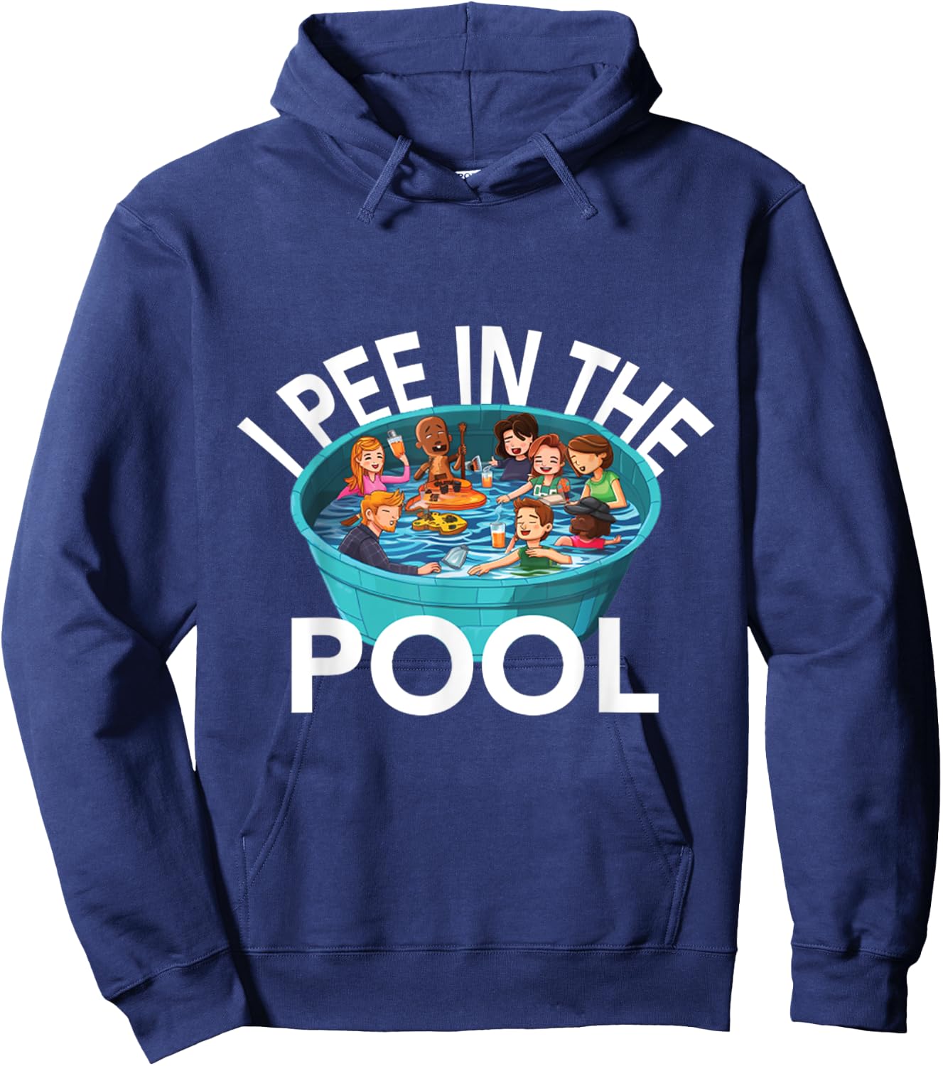 I Pee In Pools Funny Jokes Sarcastic Sayings Hoodie - Hoodie | Navy