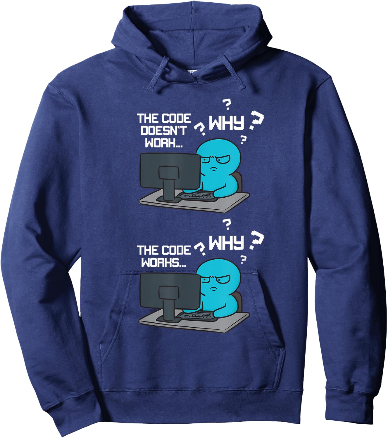 Funny Coder Why The Code Doesn't Work Hoodie - Hoodie | Navy