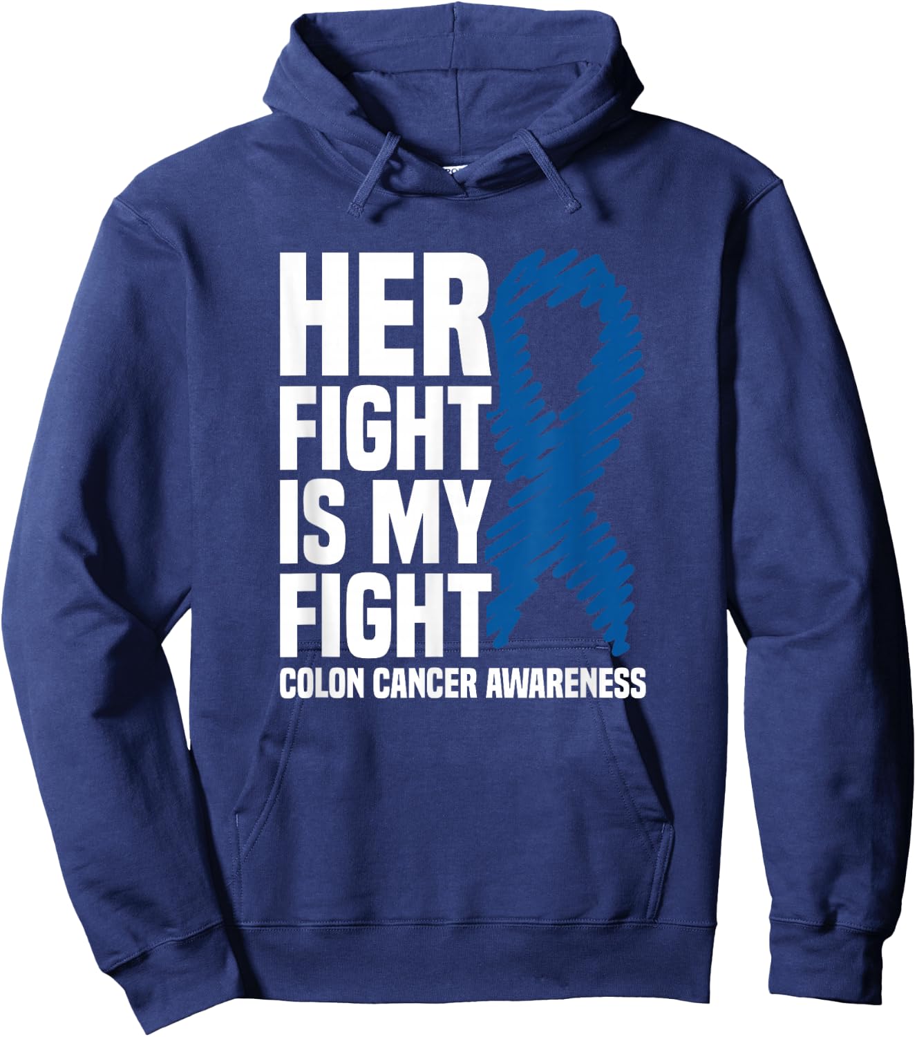Her Fight Is My Fight Blue Ribbon Colon Cancer Awareness Hoodie - Hoodie | Navy