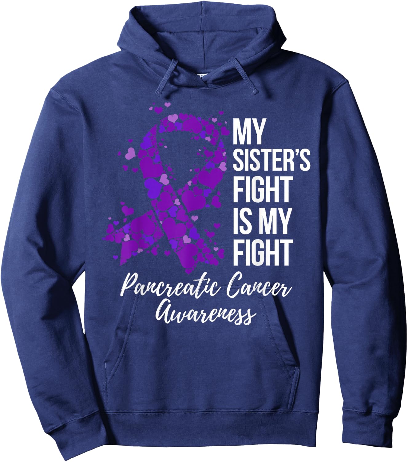 My Sister’s Fight Is My Fight Pancreatic Cancer Awareness Hoodie - Hoodie | Navy