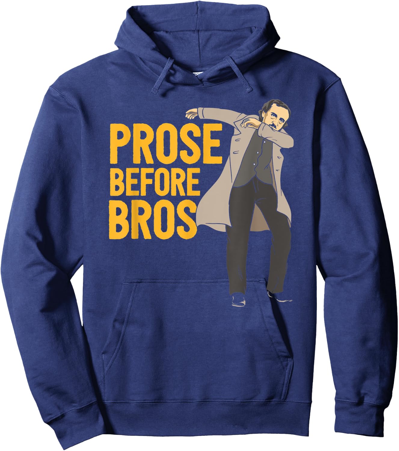Prose Before Bros Edgar Allan Poe Literature Pun Hoodie - Hoodie | Navy