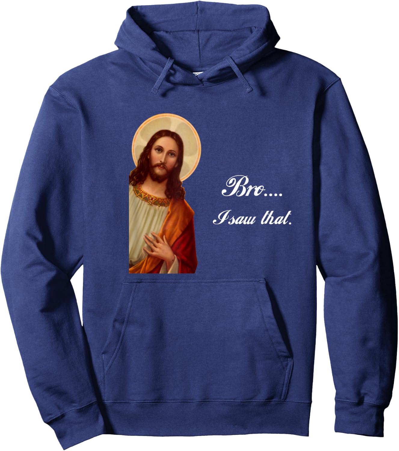 Funny Jesus Christ Bro I saw that Meme for awkward moments Hoodie - Hoodie | Navy