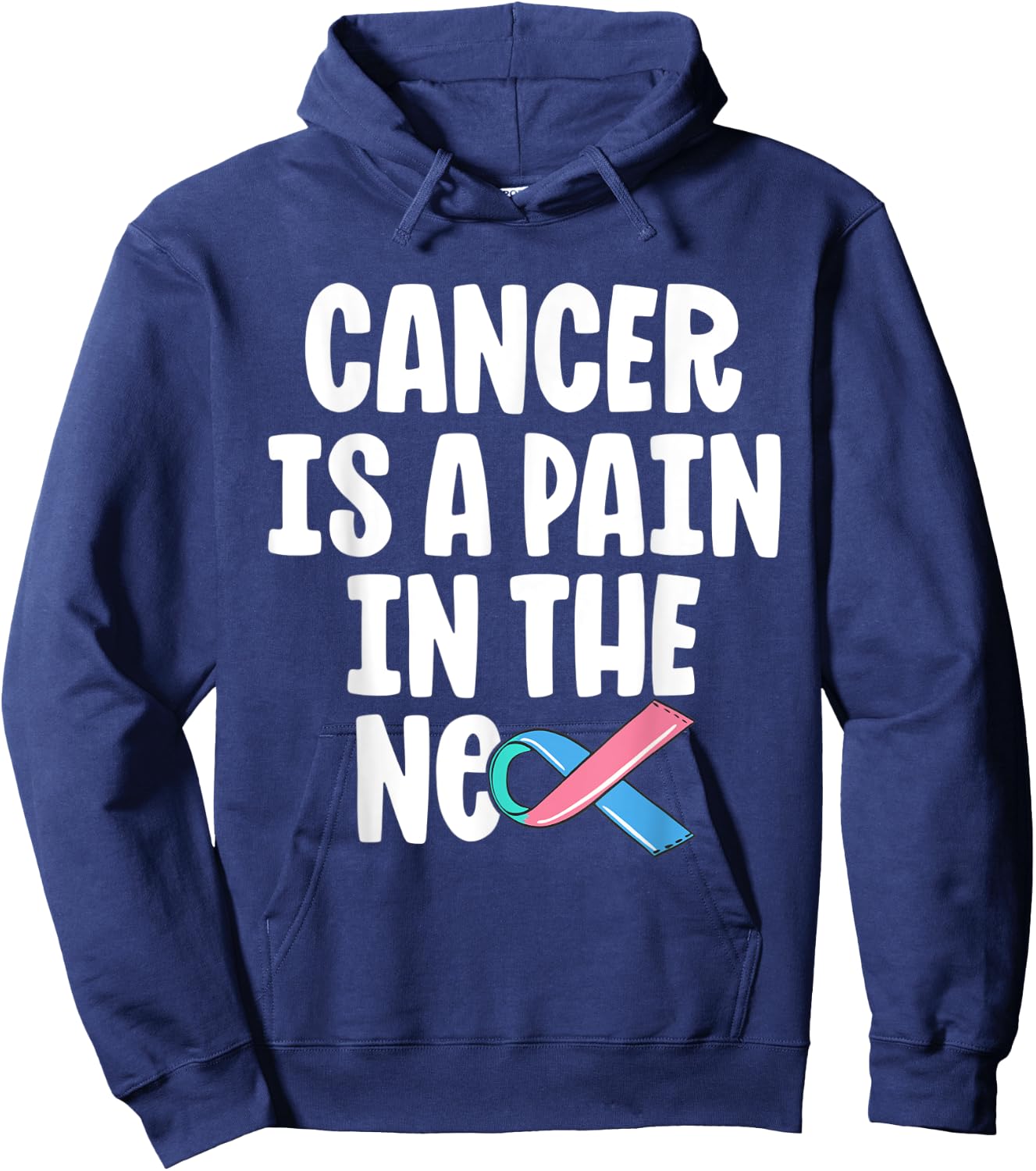 Funny Thyroid Cancer Survivor Cancer Is A Pain In The Neck Hoodie - Hoodie | Navy