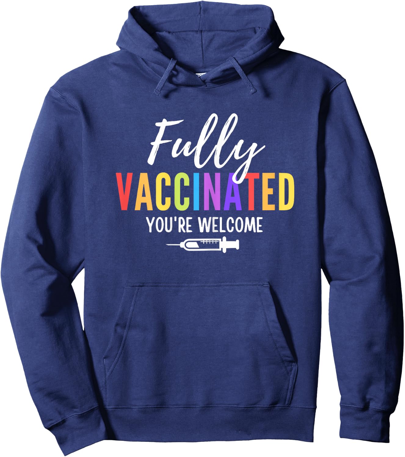 Fully Vaccinated You're Welcome Pro Vaccination Quote Hoodie - Hoodie | Navy
