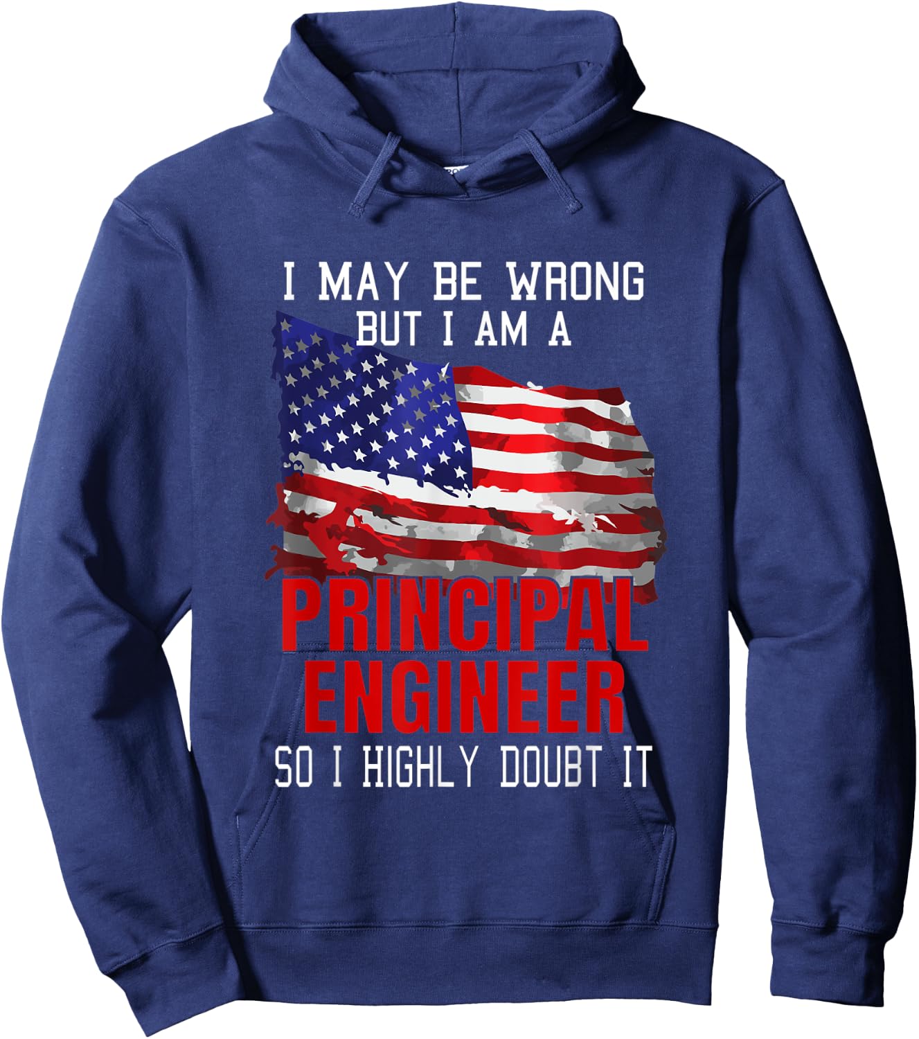 Principal Engineer American Flag Funny USA Patriotic Women Men Hoodie - Hoodie | Navy