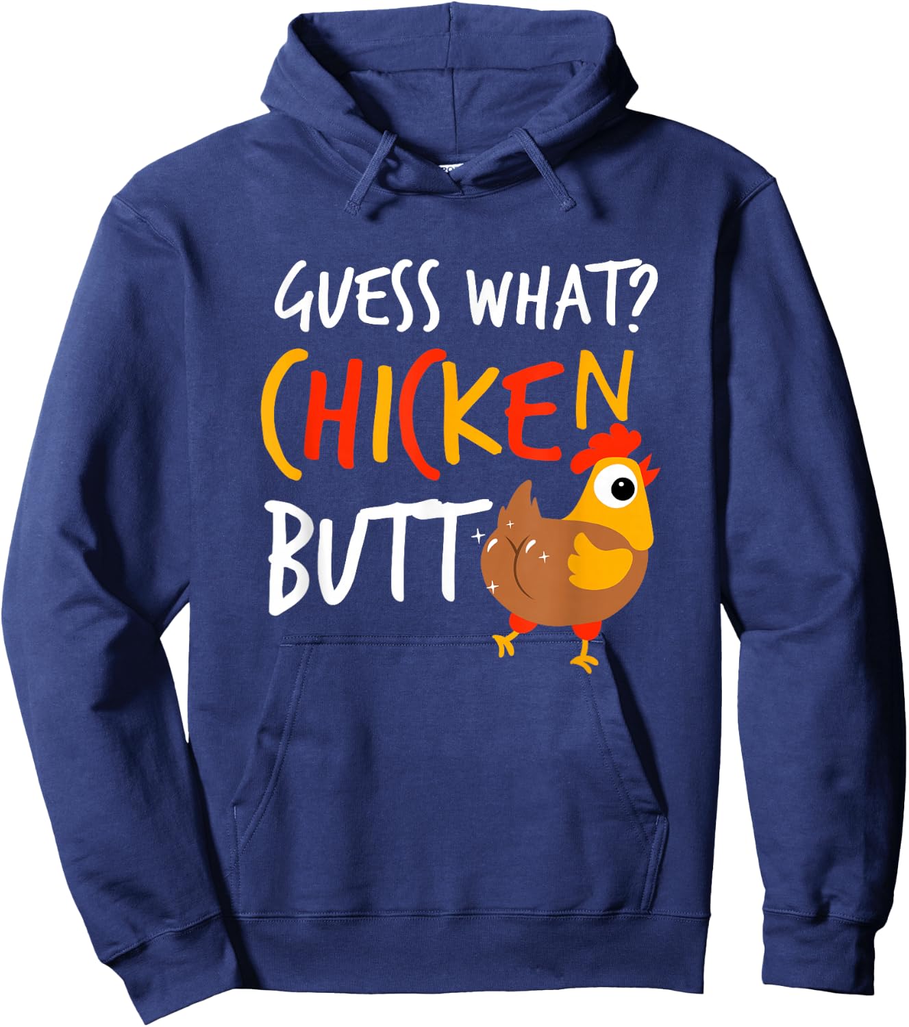Funny Guess What? Chicken Butt Farmer Love Chickens Hoodie - Hoodie | Navy