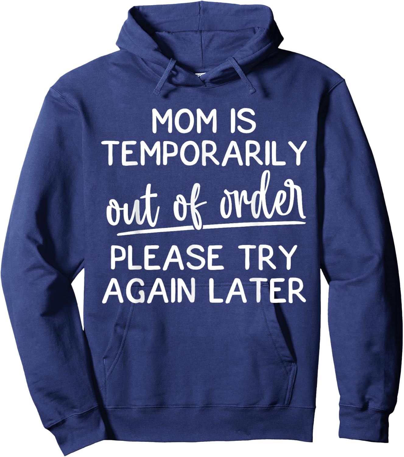 Mom Is Temporarily Out Of Order Funny Joke For Mothers Hoodie - Hoodie | Navy
