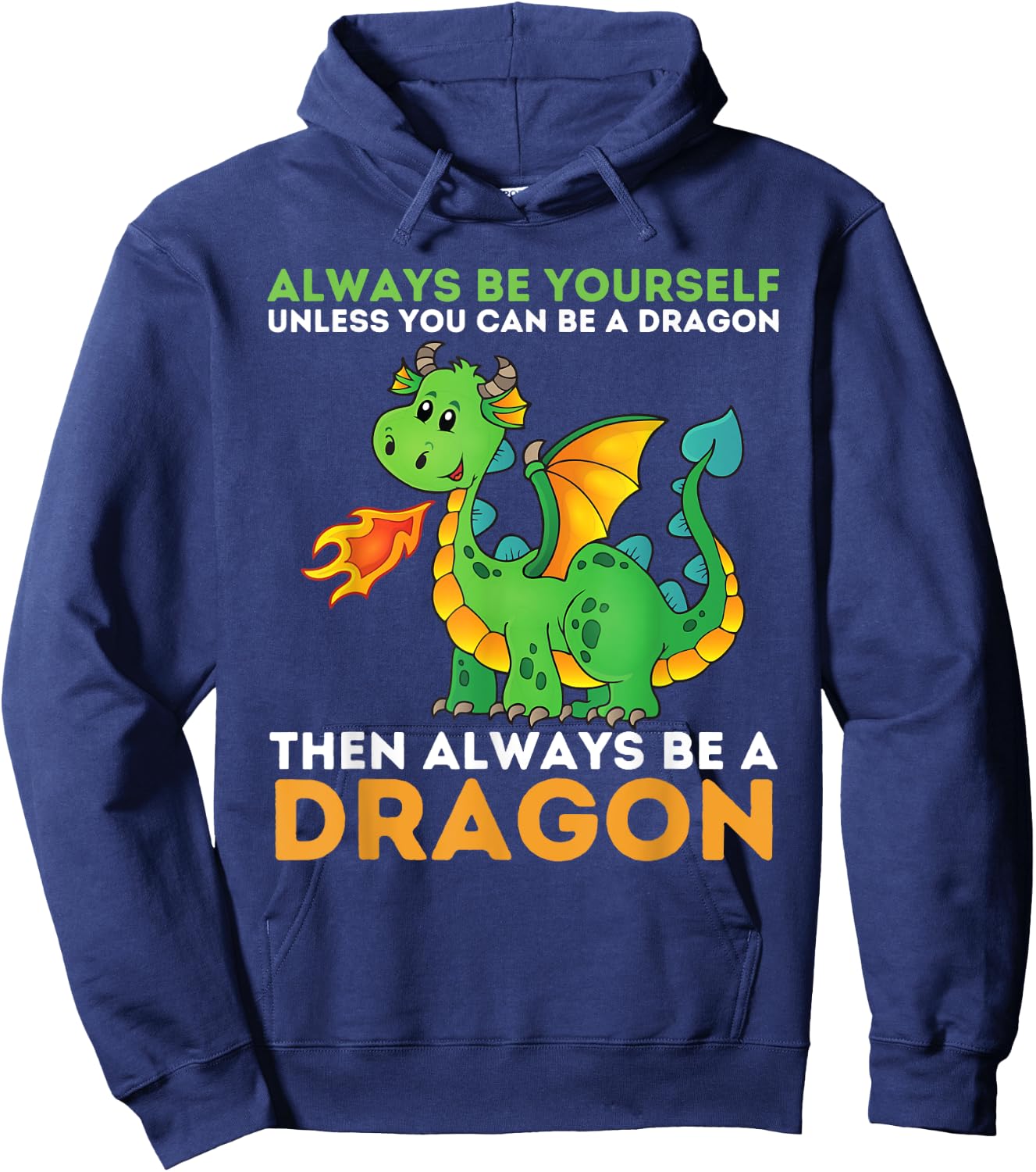 Always Be Yourself Unless You Can Be A Dragon - Dragon Lover Hoodie - Hoodie | Navy