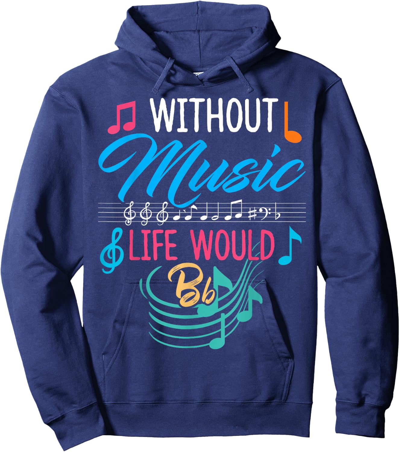 Without Music Life Would Be Flat - Gift Musicians Hoodie - Hoodie | Navy