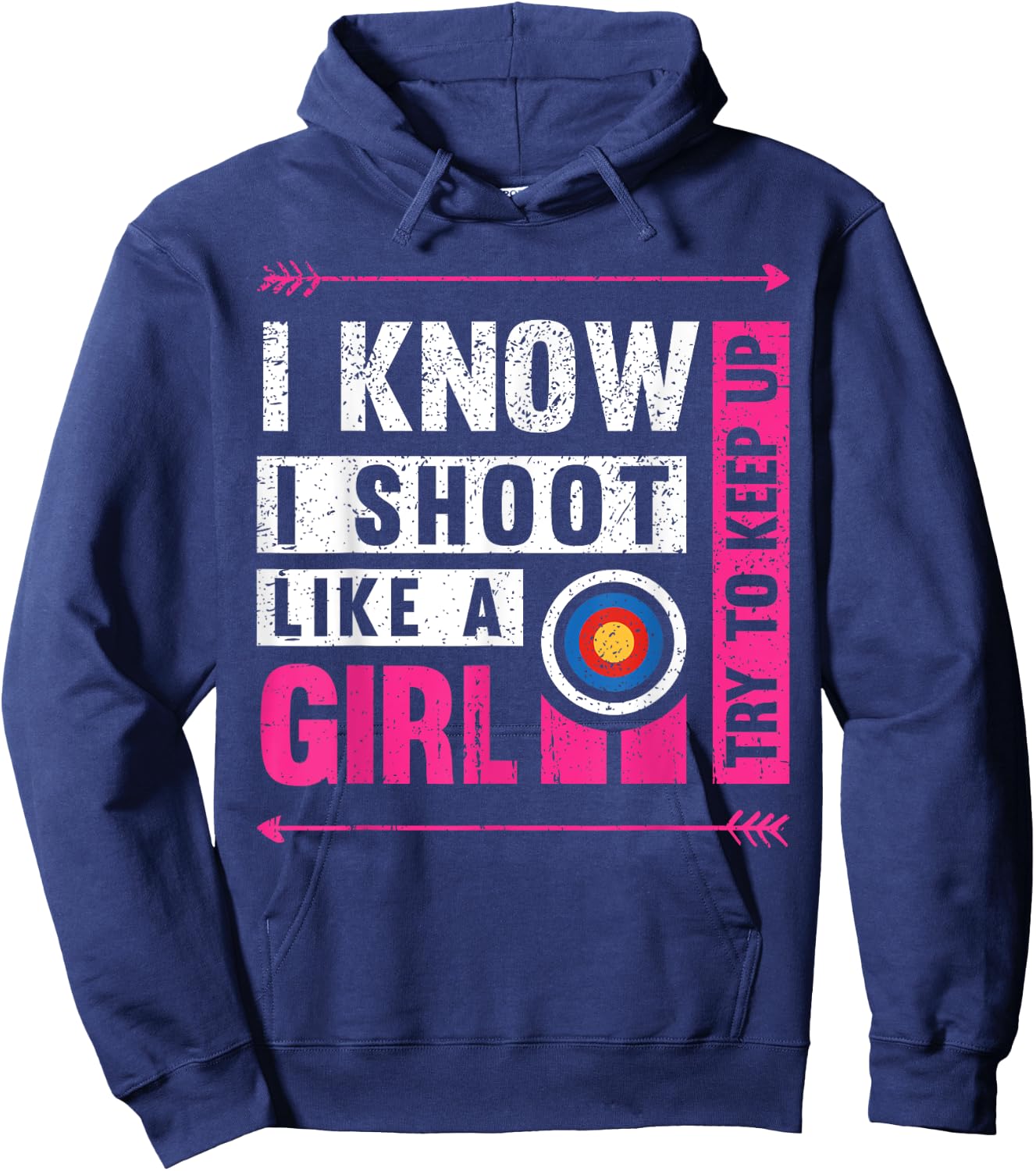 Archery I Shoot Like A Girl Try to Keep Up Archer Bow Hunter Hoodie - Hoodie | Navy